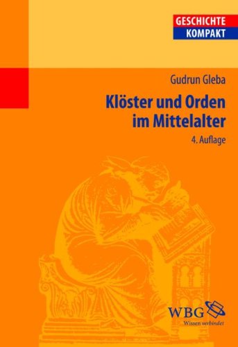 Klöster und Orden im Mittelalter (Geschichte Kompakt) Politics & History