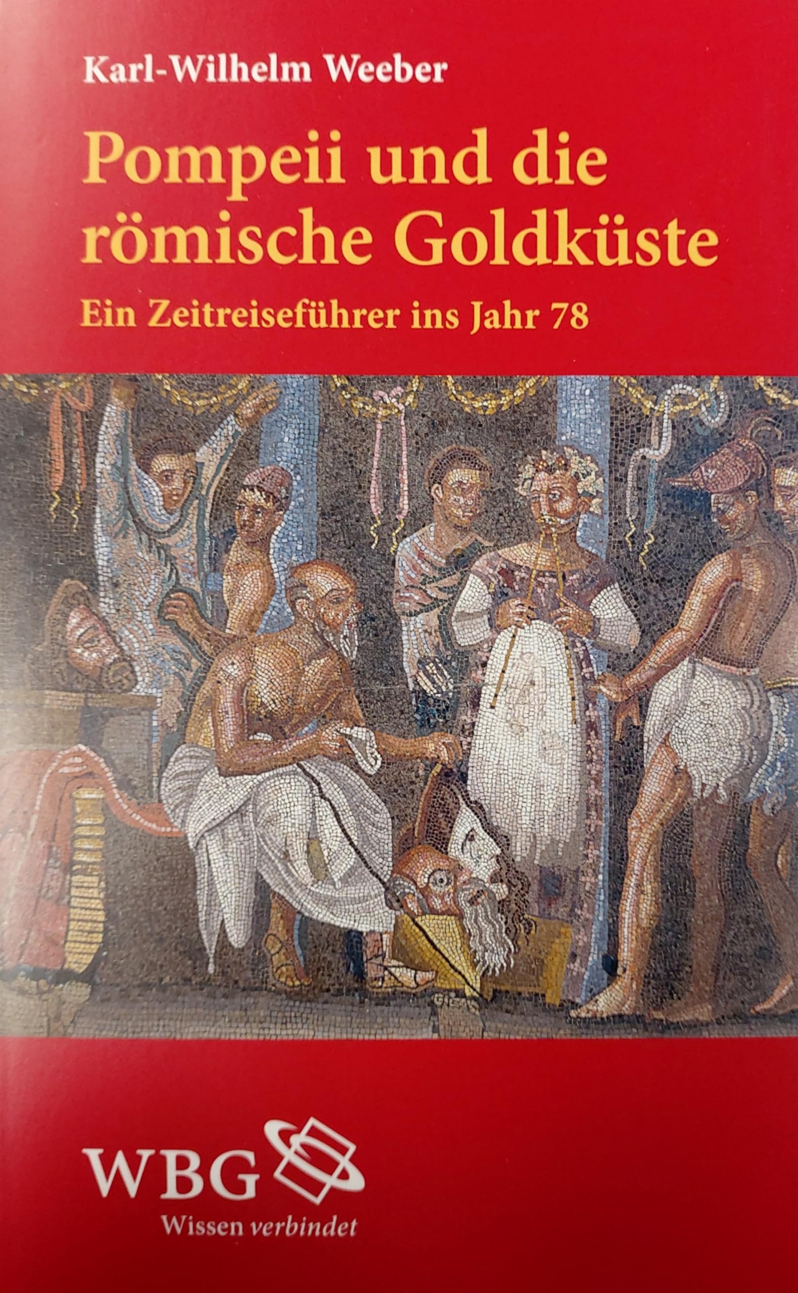 Pompeii und die römische Goldküste. Ein Zeitreiseführer in das Jahr 78 Books