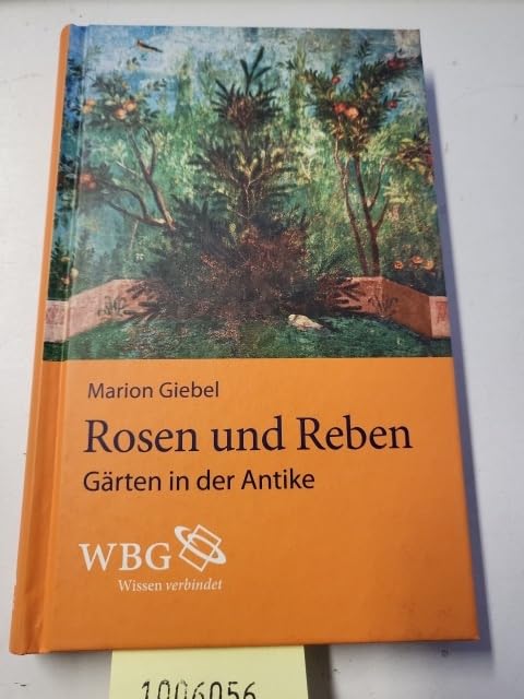Rosen und Reben. Gärten in der Antike. Books