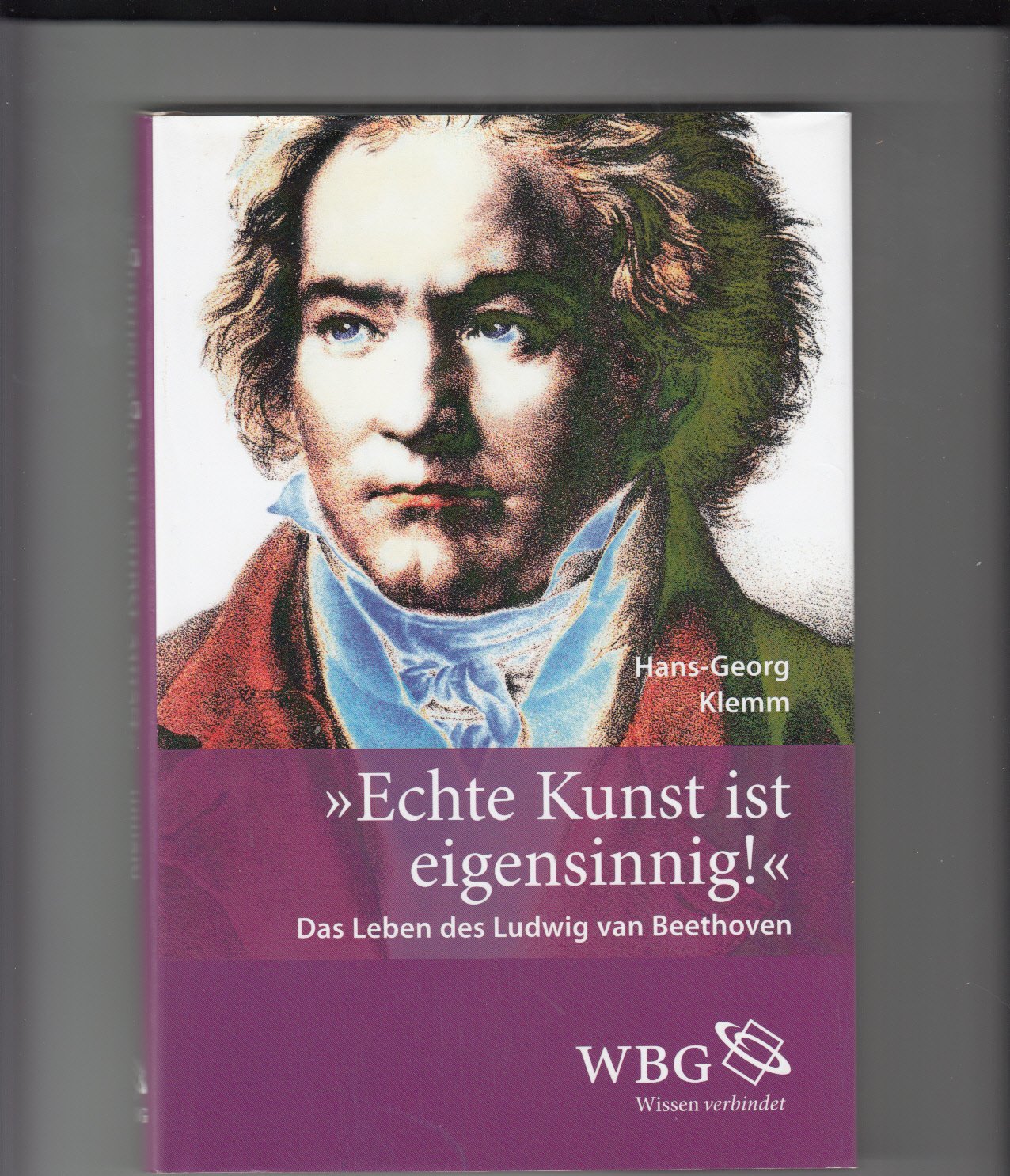 "Echte Kunst ist eigensinnig". Das Leben des Ludwig van Beethoven Books