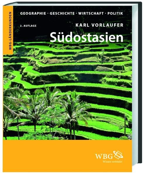 Südostasien: Geographie, Geschichte, Wirtschaft, Politik. Myanmar, Laos, Vietnam, Kambodscha, Thailand, Malaysia, Brunei, Philippinen, Singapur, Indonesien, Osttimor (Länderkunden) Geology & Geography