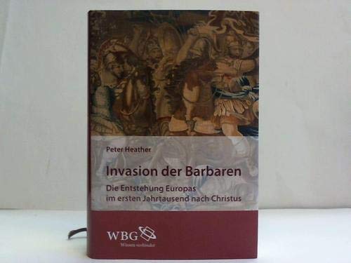Invasion der Barbaren. Die Entstehung Europas im ersten Jahrtausend nach Christus. Books