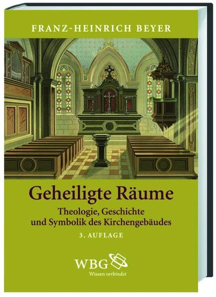 Geheiligte Räume: Theologie, Geschichte und Symbolik des Kirchengebäudes book
