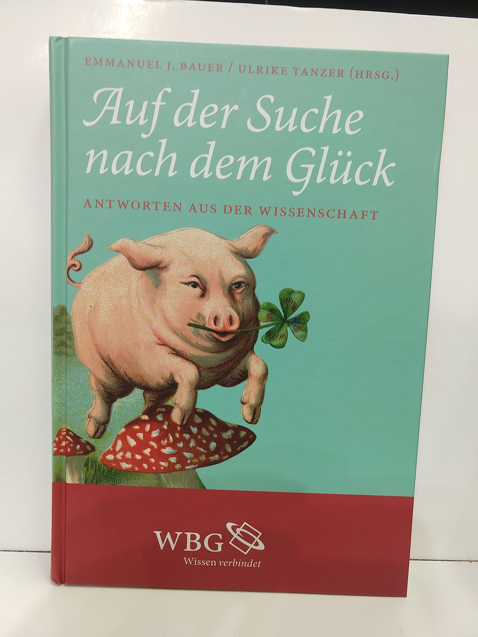 Auf der Suche nach dem Glück: Antworten aus der Wissenschaft Philosophy