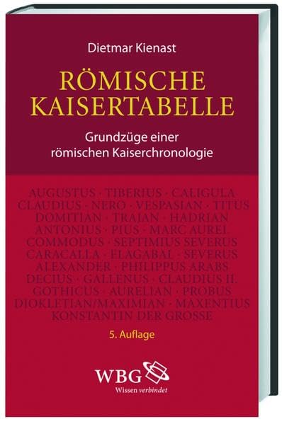Römische Kaisertabelle: Grundzüge einer römischen Kaiserchronologie Natural Sciences
