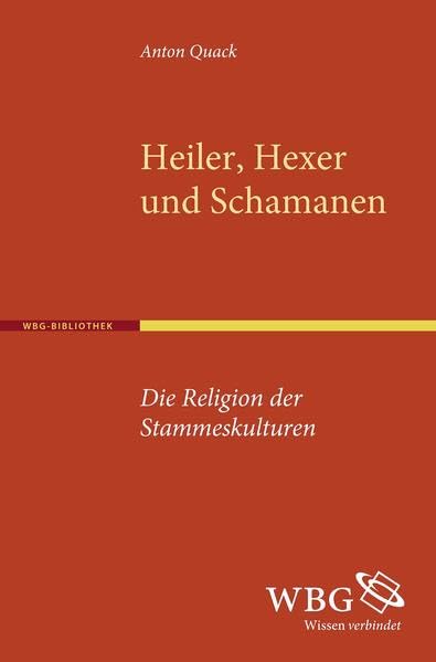 Heiler, Hexen und Schamanen: Die Religion der Stammeskulturen Philosophy