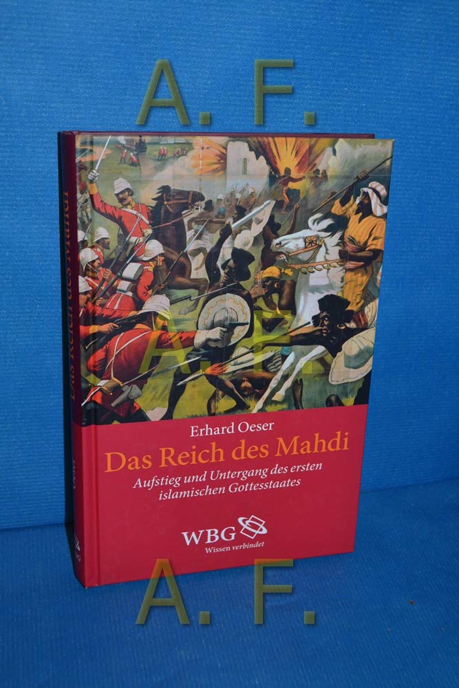 Das Reich des Mahdi : Aufstieg und Untergang des ersten islamischen Gottesstaates , 1885 - 1897. Books