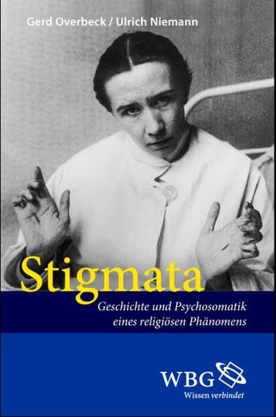 Stigmata: Geschichte und Psychosomatik eines religiösen Phänomens Psychology