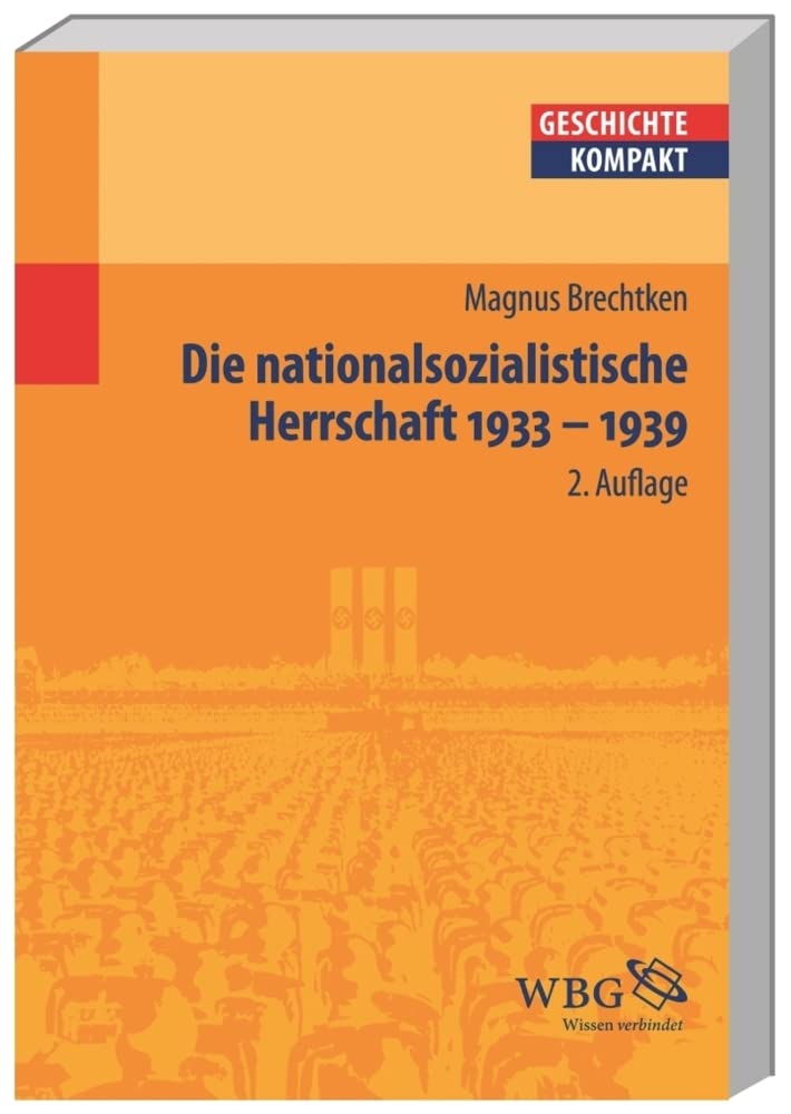 Die nationalsozialistische Herrschaft 1933-1939 (Geschichte Kompakt) Social Sciences