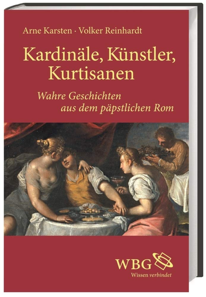 Kardinäle, Künstler, Kurtisanen Politics & History