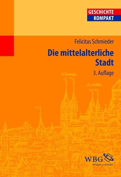 Die mittelalterliche Stadt (Geschichte Kompakt) Politics & History