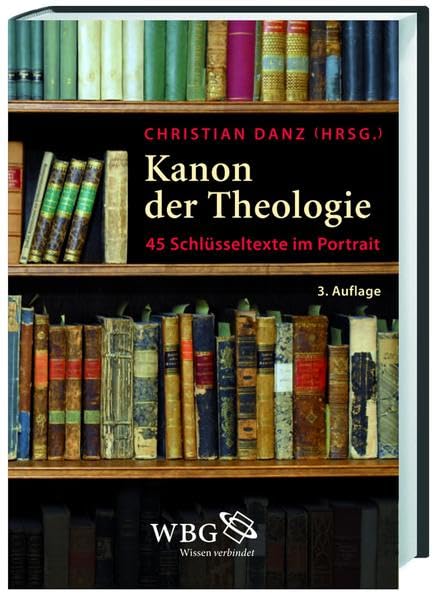 Kanon der Theologie: 45 Schlüsseltexte im Portrait Books