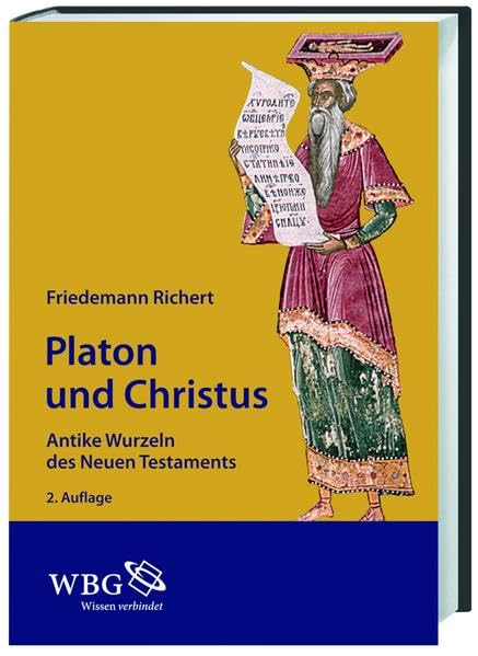 Platon und Christus: Antike Wurzeln des Neuen Testaments Philosophy