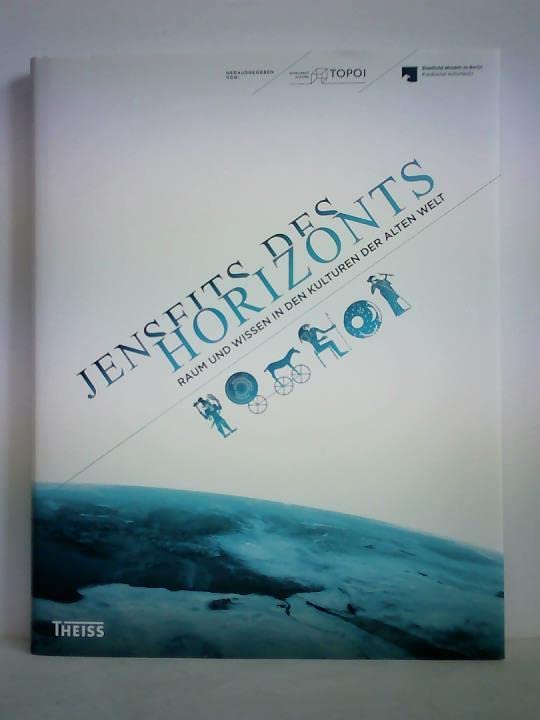 Jenseits des Horizonts : Raum und Wissen in den Kulturen der Alten Welt. Books