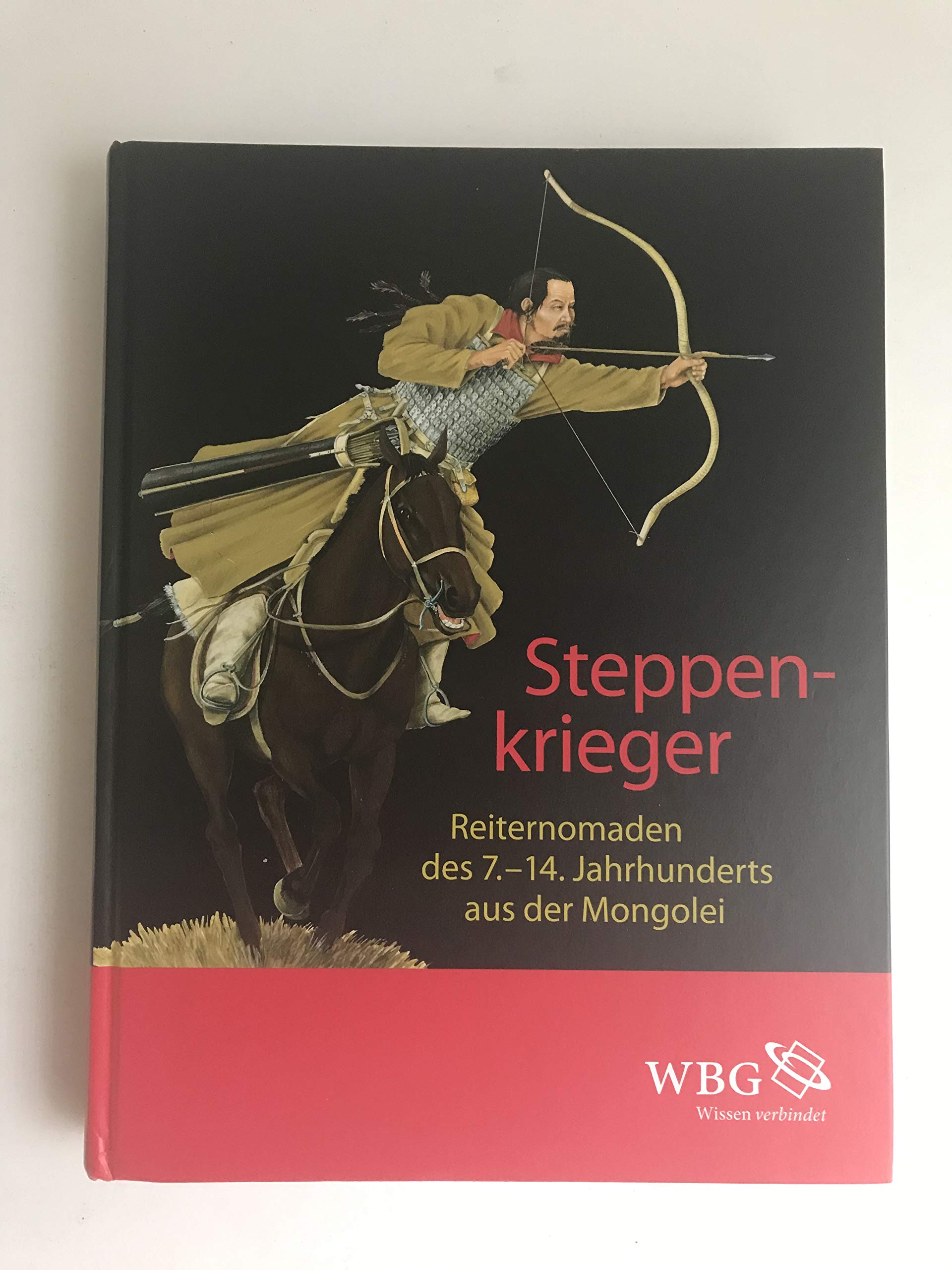 Steppenkrieger. Reiternomaden des 7.-14. Jahrhunderts aus der Mongolei. Books