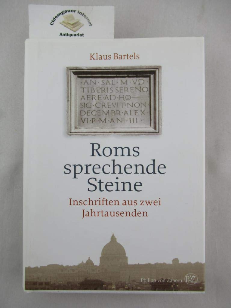 Roms sprechende Steine. Inschriften aus zwei Jahrtausenden Politics & History