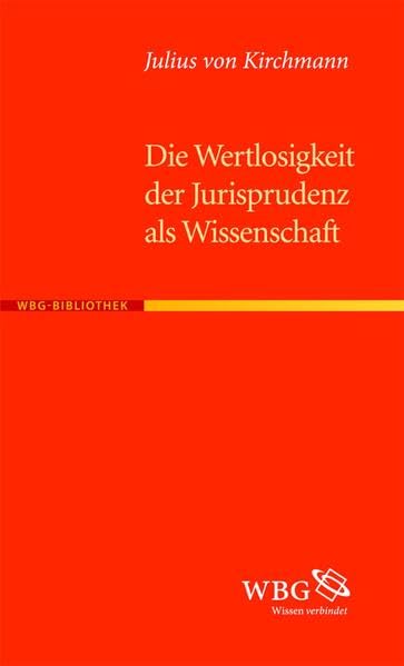 Die Wertlosigkeit der Jurisprudenz als Wissenschaft Law