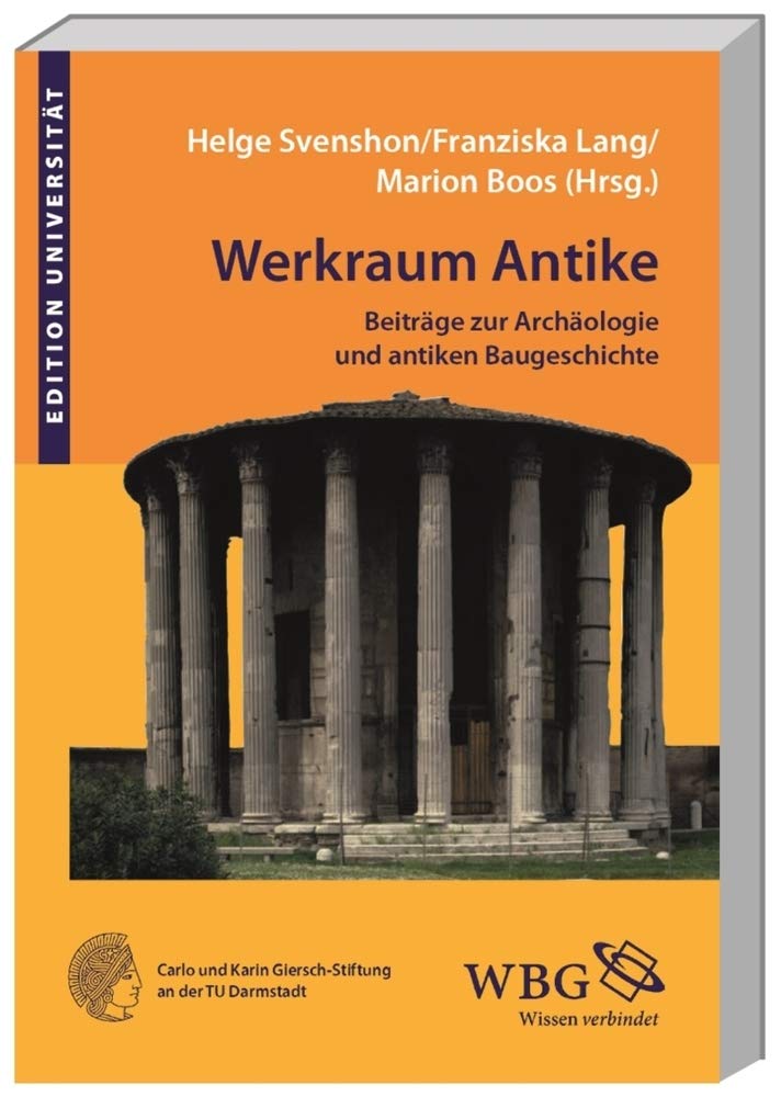 Werkraum Antike: Beiträge zur Archäologie und antiken Baugeschichte (Edition Universität) Architecture