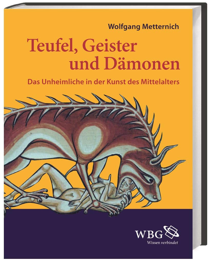 Metternich, Teufel, Geister...: Das Unheimliche in der Kunst des Mittelalters Film, Art & Culture
