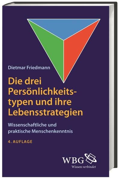 Die drei Persönlichkeitstypen und ihre Lebensstrategien: Wissenschaftliche und praktische Menschenkenntnis Medicine