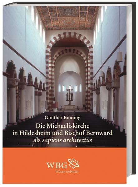 Die Michaeliskirche in Hildesheim und Bischof Bernward als sapiens architectus Architecture