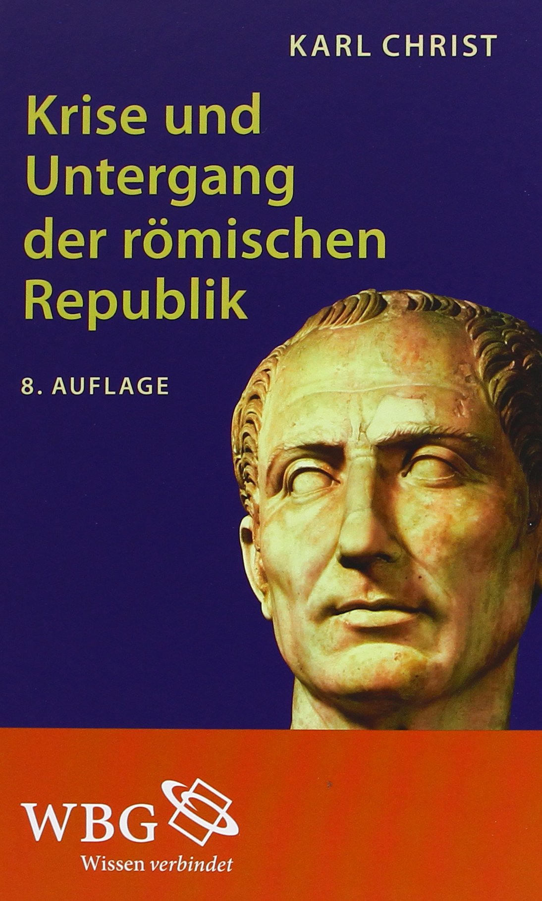 Krise und Untergang der römischen Republik Politics & History