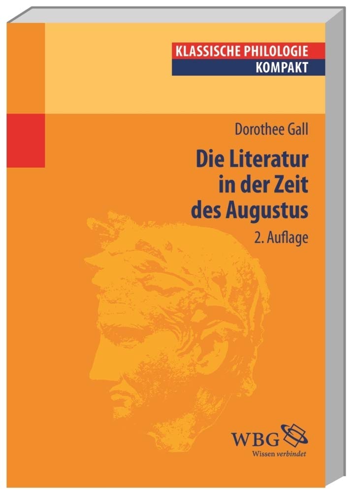 Die Literatur in der Zeit des Augustus (Klassische Philologie kompakt) Contemporary literature