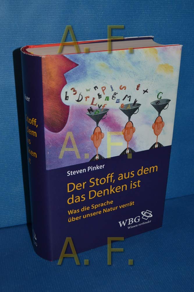 Der Stoff, aus dem das Denken ist: Was die Sprache über unsere Natur verrät by Pinker, Steven (2014) Gebundene Ausgabe Books