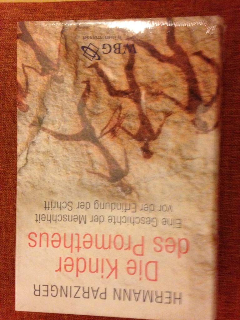 Die Kinder des Prometheus : eine Geschichte der Menschheit vor der Erfindung der Schrift. Books