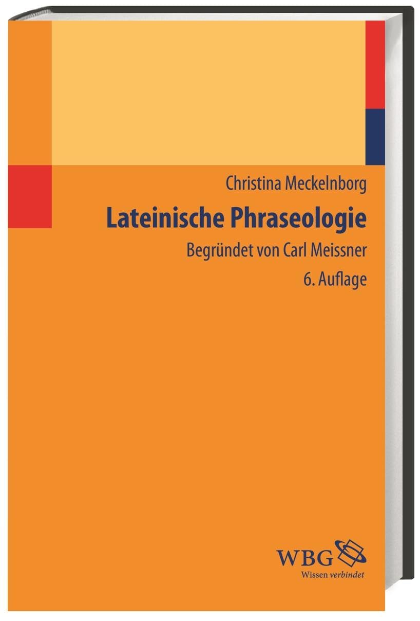Lateinische Phraseologie: Begründet von Carl Meissner Social Sciences