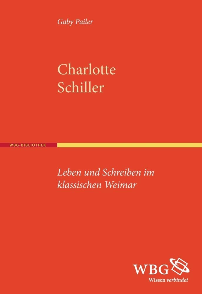 Charlotte Schiller: Leben und Schreiben im klassischen Weimar Social Sciences