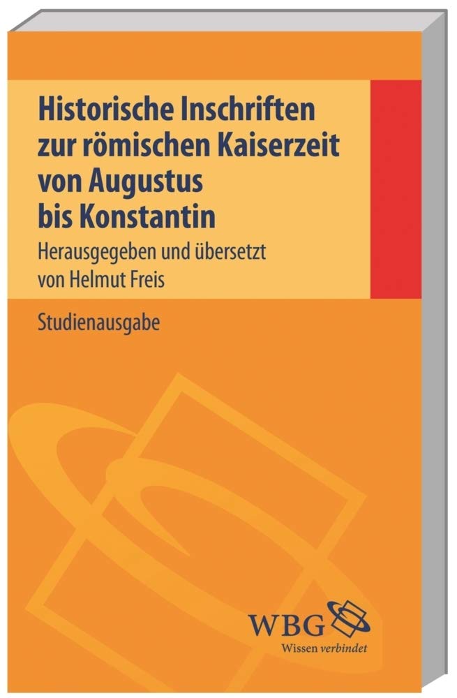 Historische Inschriften zur römischen Kaiserzeit von Augustus bis Konstantin Social Sciences