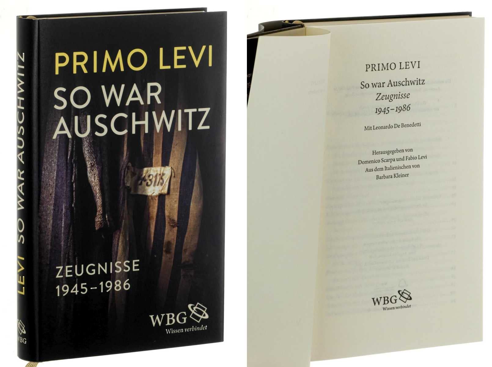 Levi, Primo: So war Auschwitz. Zeugnisse 1945-1986. Darmstadt, WBG, 2017. 8°. 303 Seiten. Pappband, Schutzumschl. Books