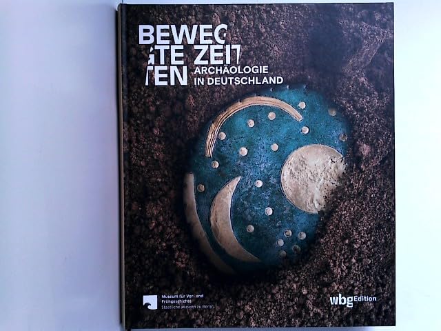 Bewegte Zeiten: Archäologie in Deutschland Natural Sciences