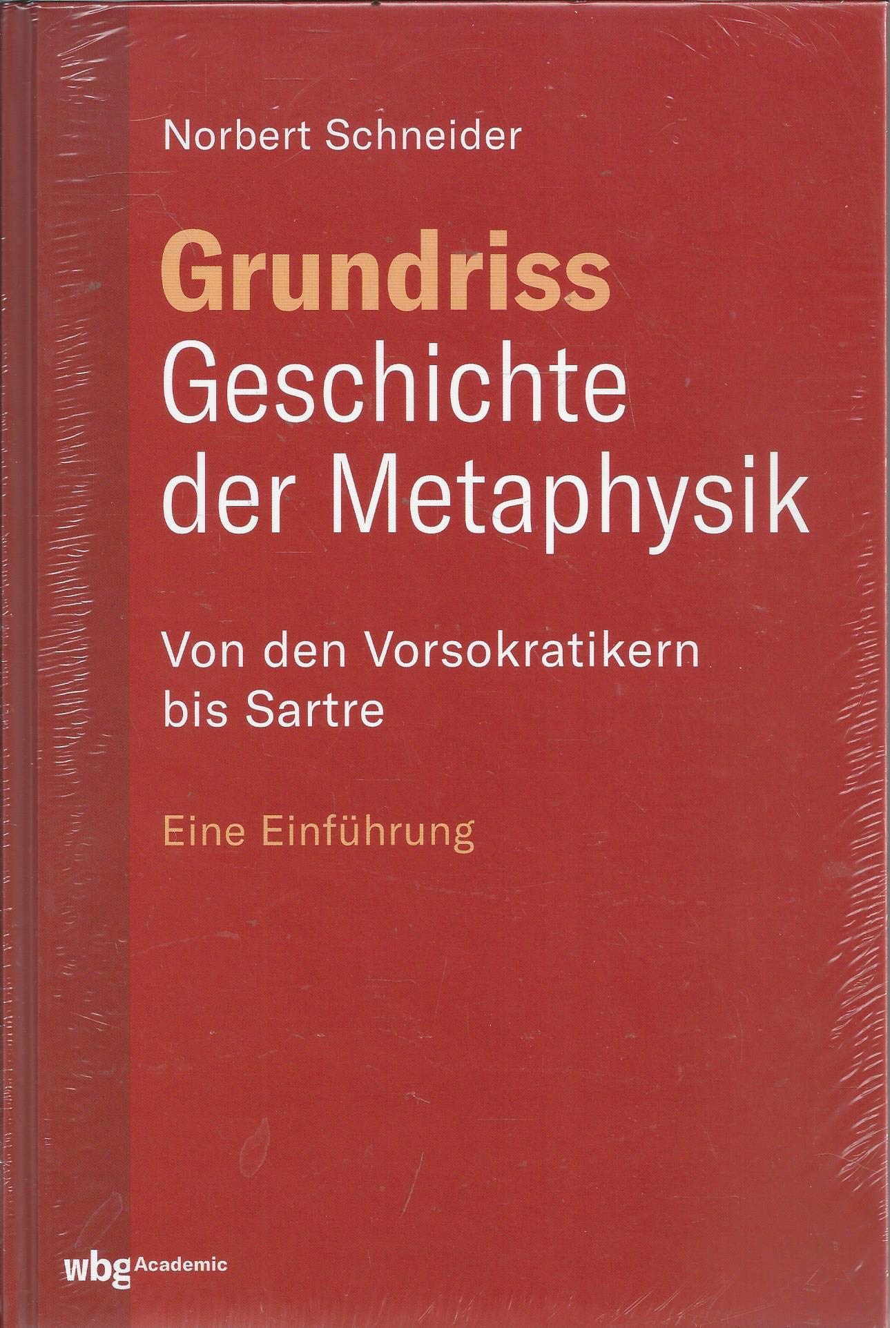 Grundriss Geschichte der Metaphysik. Von den Vorsokratikern bis Sartre. Eine Einführung. book