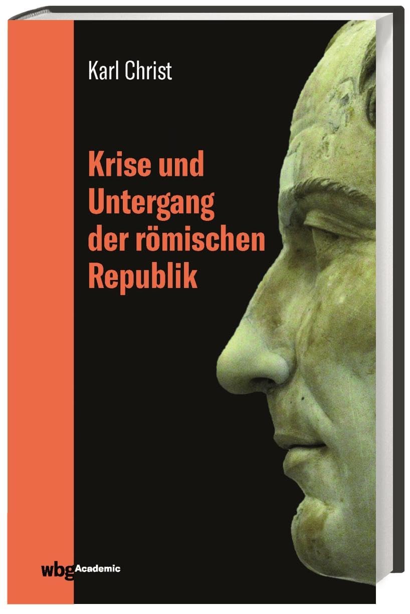 Krise und Untergang der römischen Republik: Preiswerte Jubiläumsausgabe Politics & History