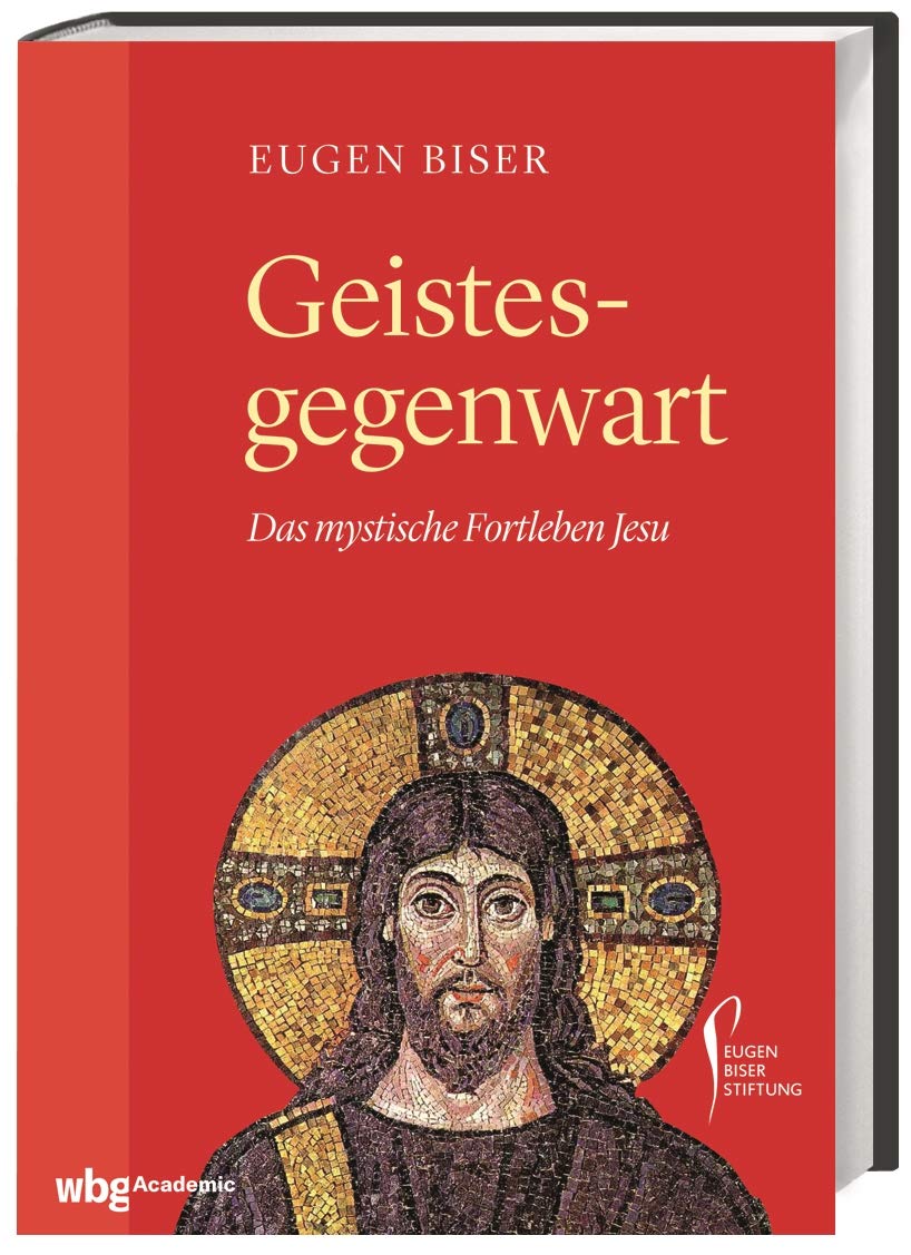 Geistesgegenwart: Das mystische Fortleben Jesu Religion & Esotericism