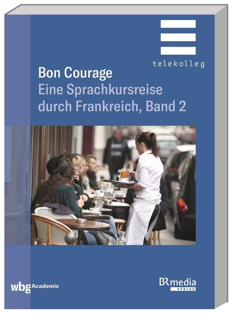 Bon Courage - Band 2: Eine Sprachkursreise durch Frankreich (BR Telekolleg) Foreign Languages ​​& Dictionaries