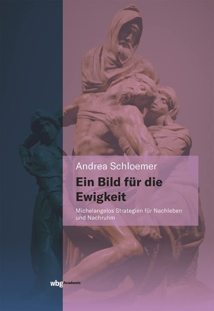 Ein Bild für die Ewigkeit: Michelangelos Strategien für Nachleben und Nachruhm Film, Art & Culture