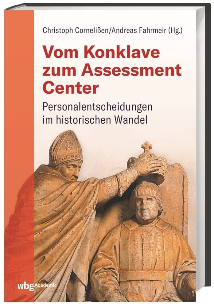 Vom Konklave zum Assessment-Center: Personalentscheidungen im historischen Wandel Social Sciences