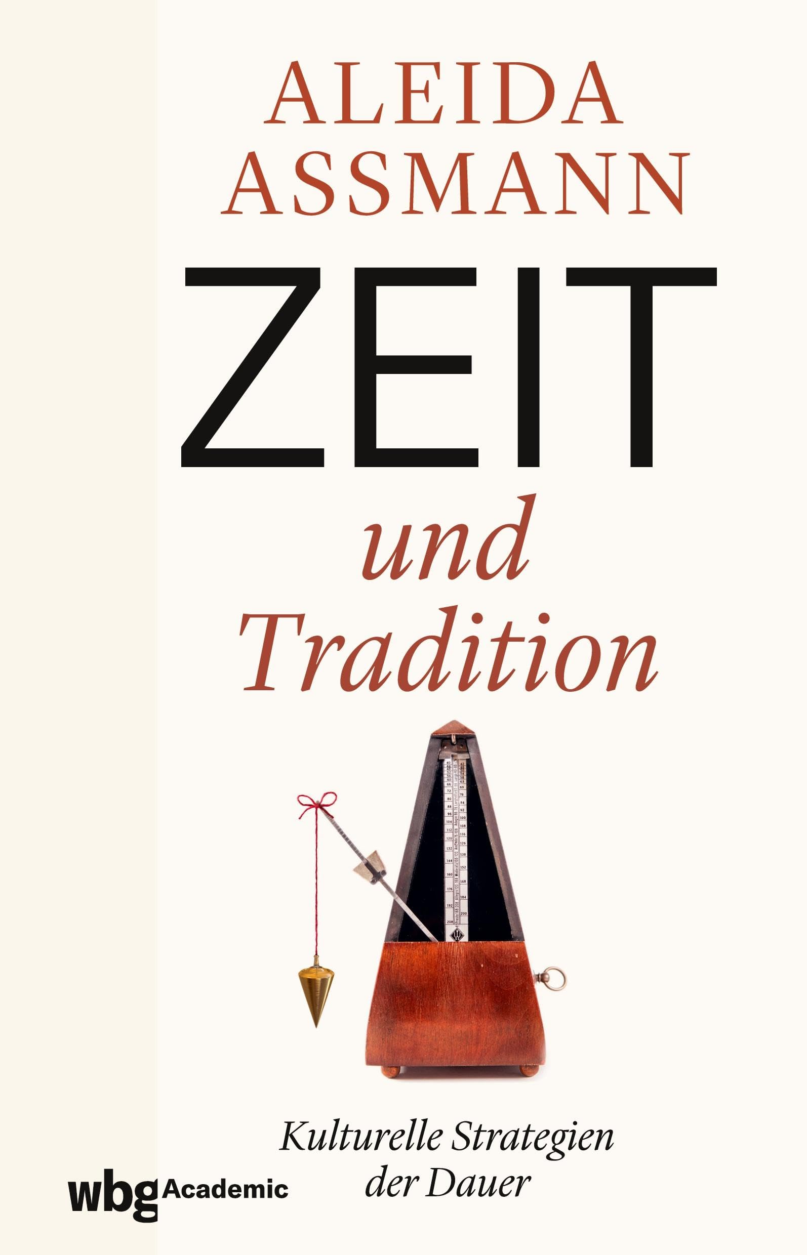 Zeit und Tradition: Kulturelle Strategien der Dauer Philosophy