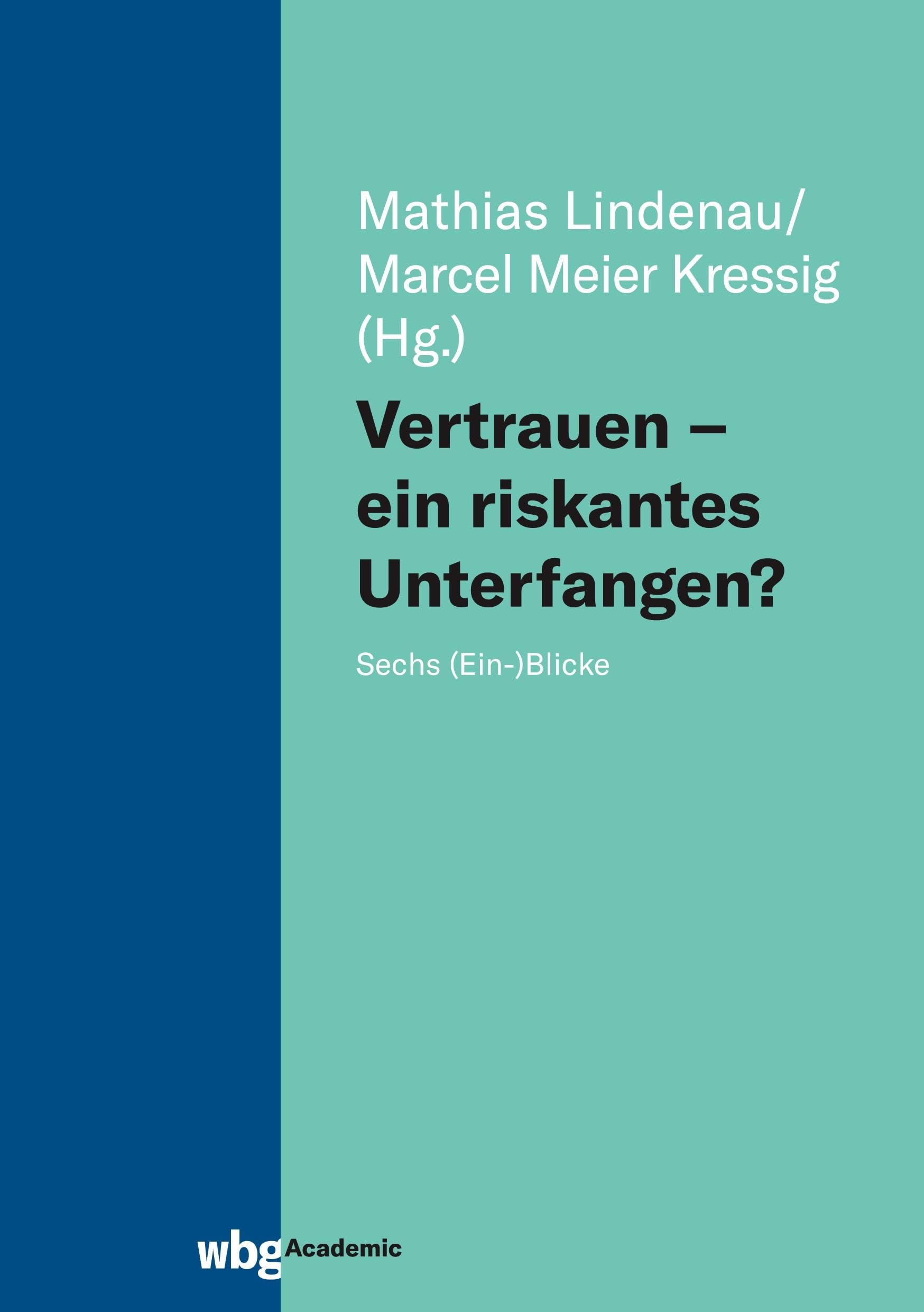 Vertrauen - ein riskantes Unterfangen?: Sechs (Ein-)Blicke Philosophy