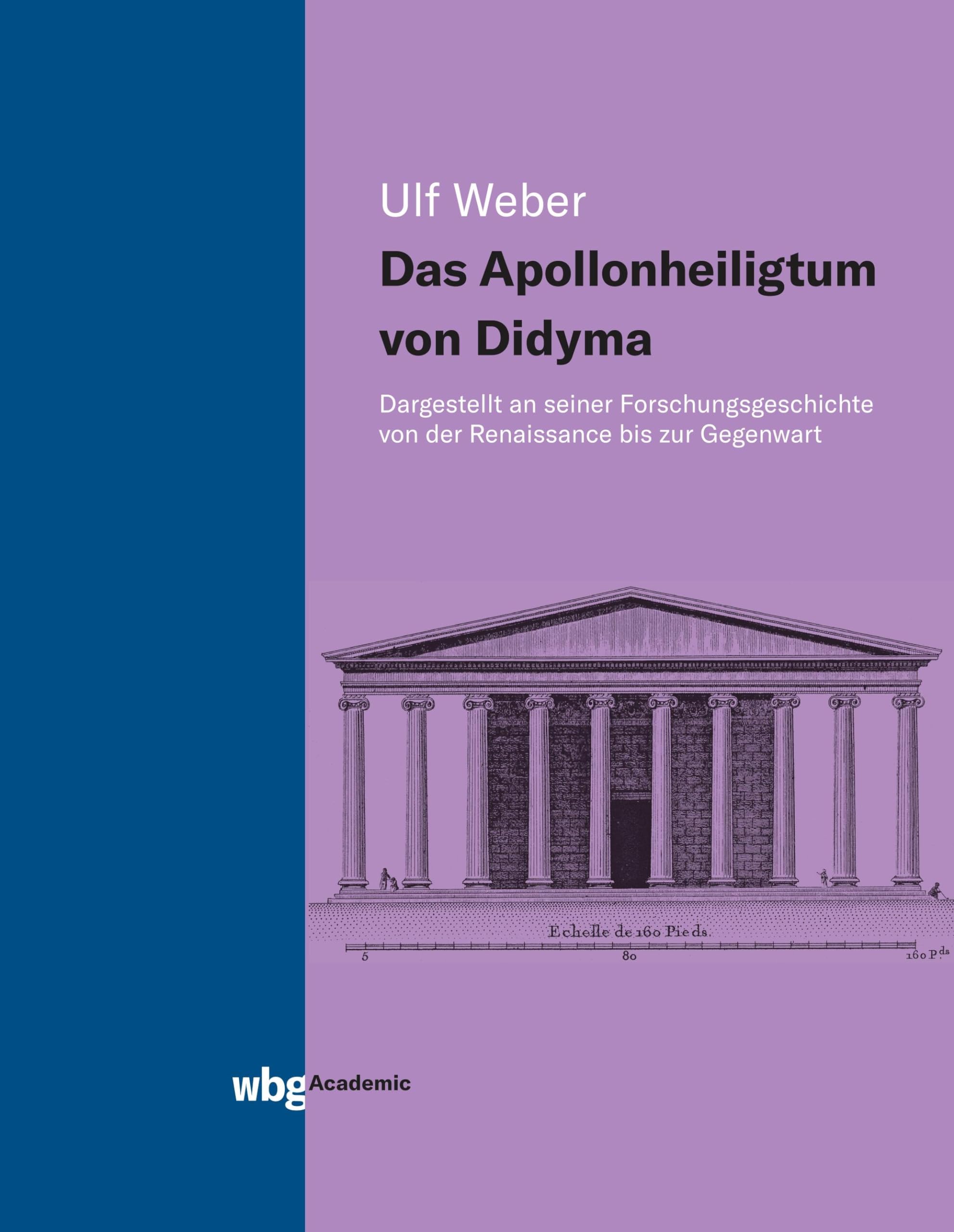Das Apollonheiligtum von Didyma: Dargestellt an seiner Forschungsgeschichte von der Renaissance bis zur Gegenwart Natural Sciences