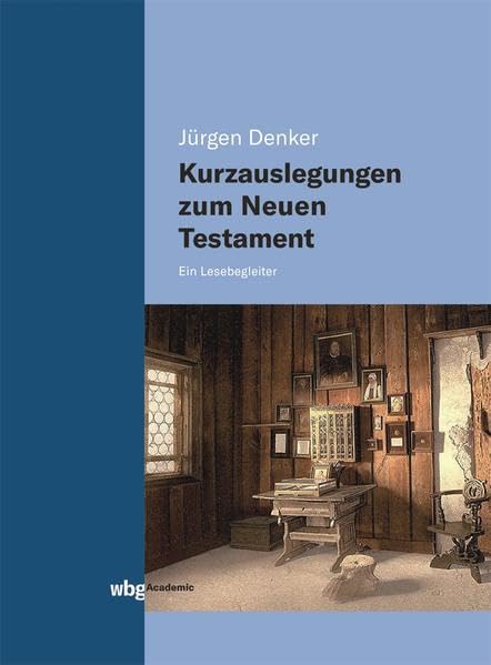 Kurzauslegungen zum Neuen Testament: Ein Lesebegleiter Religion & Esotericism