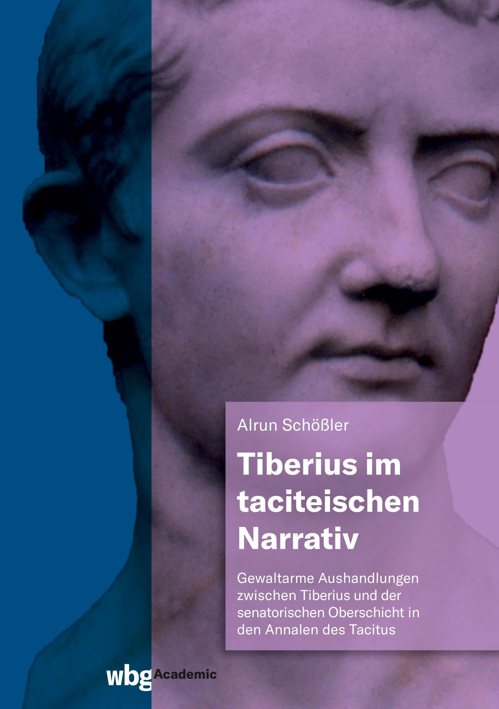 Tiberius im taciteischen Narrativ Politics & History