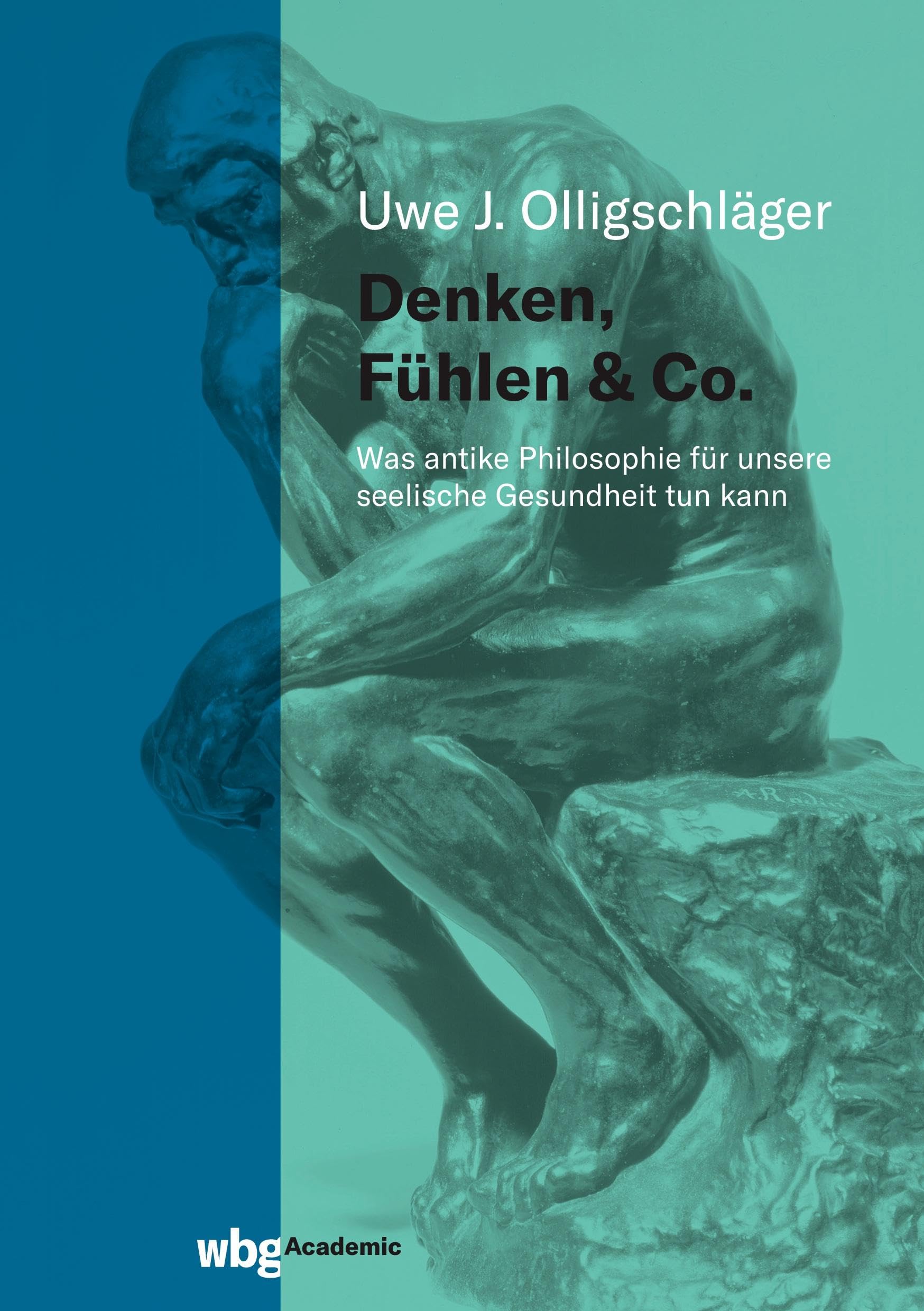 Denken, Fühlen & Co.: Was antike Philosophie für unsere seelische Gesundheit tun kann Philosophy