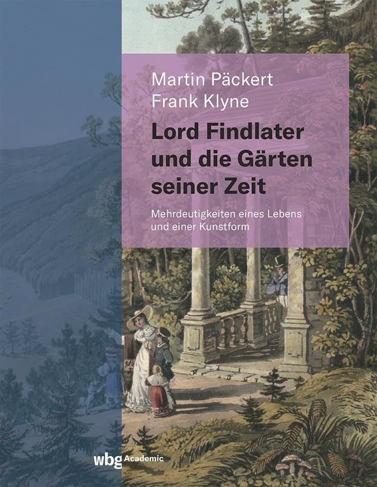 Lord Findlater und die Gärten seiner Zeit: Mehrdeutigkeiten eines Lebens und einer Kunstform Politics & Society