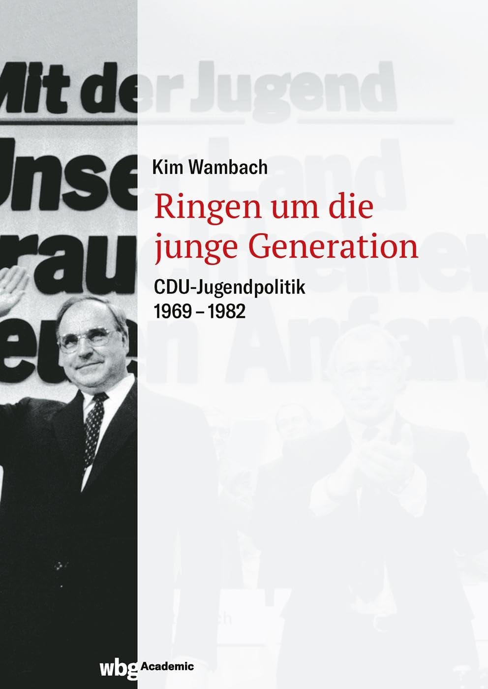 Ringen um die junge Generation: CDU-Jugendpolitik 1969-1982 (74) (Forschungen und Quellen zur Zeitgeschichte) Law