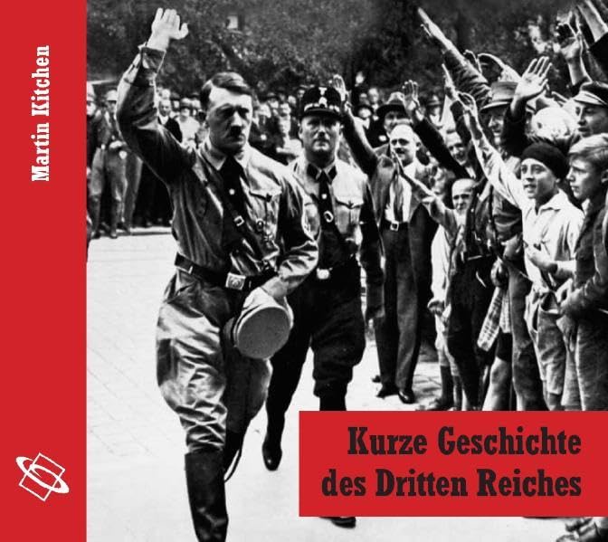 Kurze Geschichte des Dritten Reiches: Lesefassung des gleichnamigen Buches German history