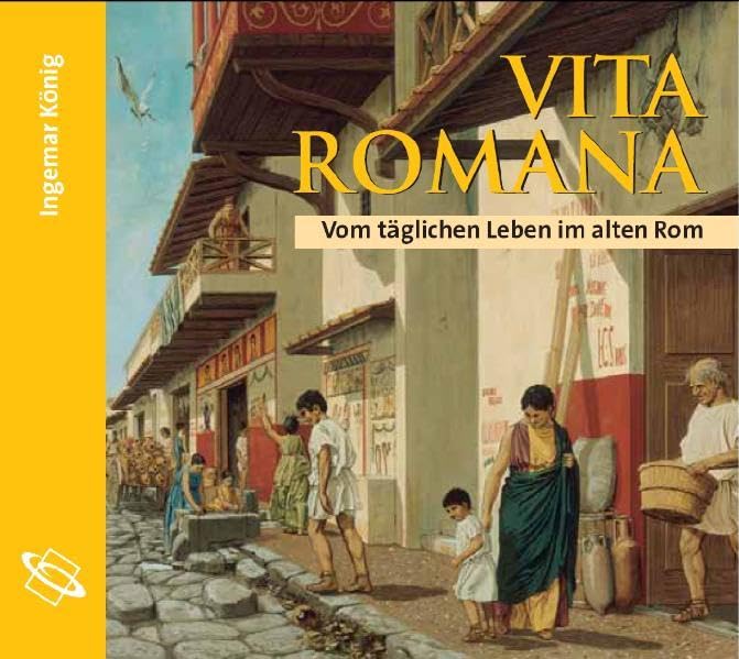 Vita Romana: Vom täglichen Leben im alten Rom. Lesefassung des gleichnamigen Buches Politics & History